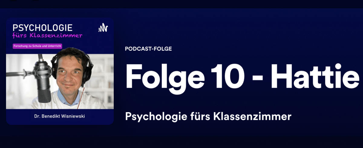 #Podcast | Psychologie für’s Klassenzimmer mit Benedikt Wisniewski: Die Hattie-Studie und deren&nbsp;Ergebnisse